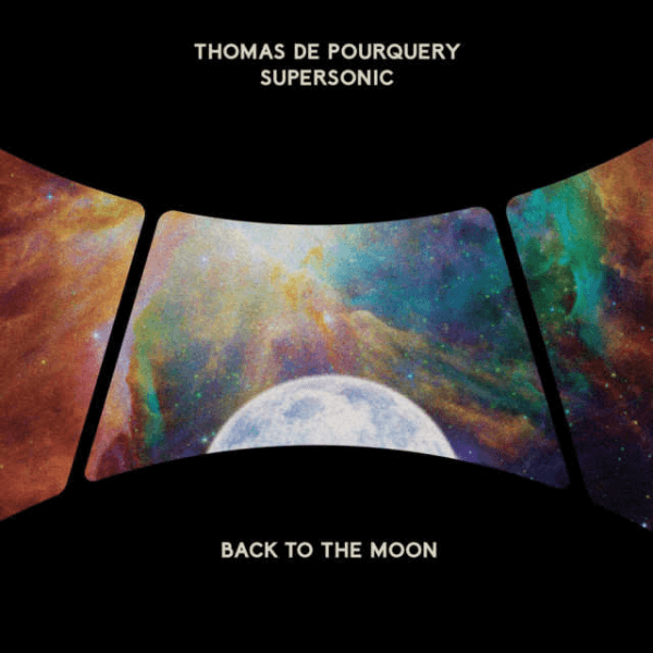 Thomas De Pourquery, Supersonic – Back To The Moon