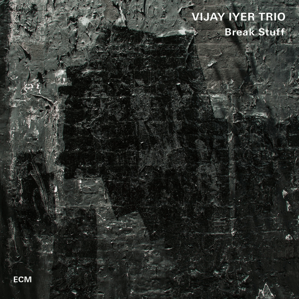 Vijay Iyer Trio - Break Stuff