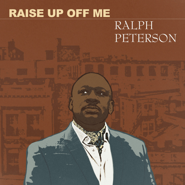 Ralph Peterson - Raise Up Off Me